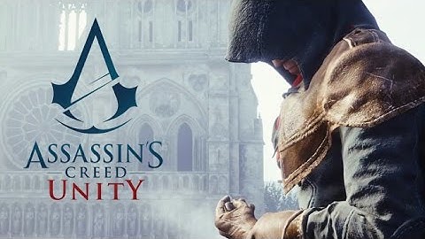 Assassin’s Creed: Unity [Featuring NVIDIA Technology]