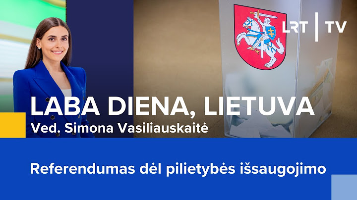 Referendumas dėl pilietybės išsaugojimo | Laba diena, Lietuva | 2024-01-02