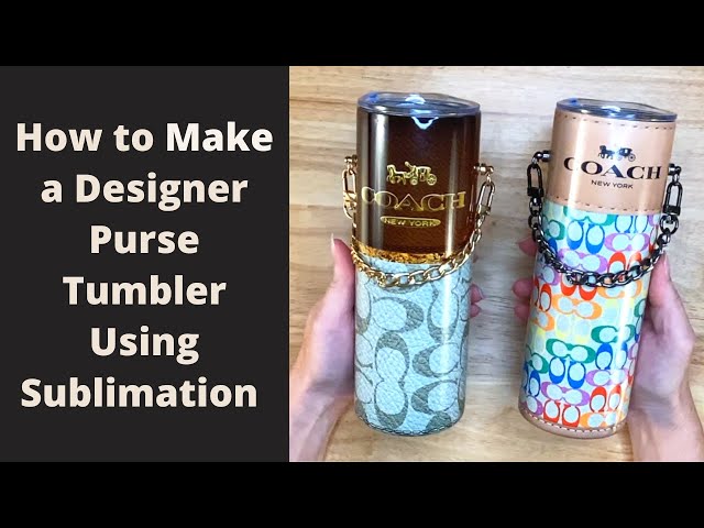 How to Make a Purse Tumbler Using Sublimation 