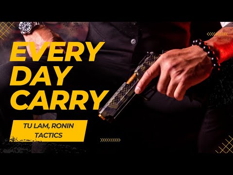 Every Day Carry (EDC) || Tu Lam, Ronin Tactics - ATF Magazine