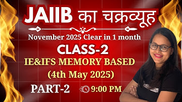 JAIIB का चक्रव्यूह - Nov 2025 Clear in 1 Month | IE&IFS Memory Based Questions (4 MAY 2025) - PART 2