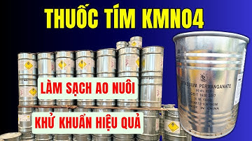 Thuốc Tím KMnO4 | Làm Sạch Ao Nuôi,  Khử Khuẩn Hiệu Quả
