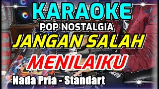 JANGAN SALAH MENILAI || KARAOKE NADA PRIA STANDART