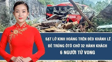 Nóng hôm nay: Sạt lở kinh hoàng trên đèo Khánh Lê đè trúng ôtô chở 32 hành khách, 6 người tử vong