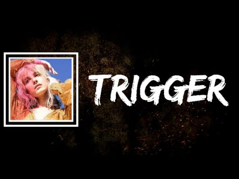 Hayley Williams Trigger Lyrics