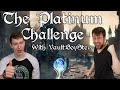 The Platinum Challenge With VaultBoySteve