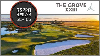 GSPro Course Flyover - The Grove XXIII - Designed by runpuddrun