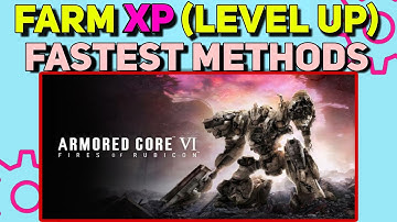 How to Easily Farm Money & XP in Armored Core 6 | Farm Money/XP Guide in Armored Core 6