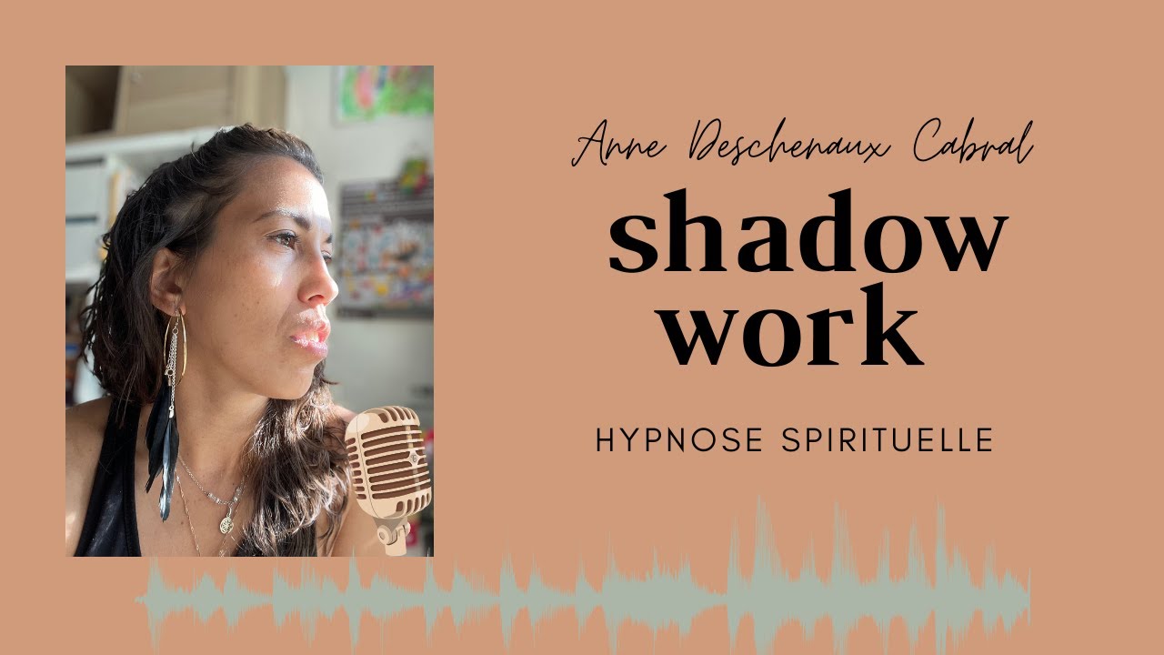 Accueillir son ombre - Shadow Work
