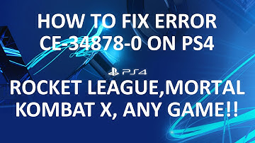 GUIDE How to Fix Error CE-34878-0 on PS4 (Rocket League, Mortal Kombat X,any game)