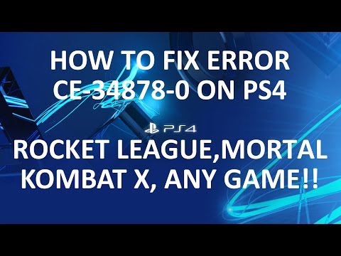 GUIDE How to Fix Error CE-34878-0 on PS4 (Rocket League, Mortal Kombat X,any game)