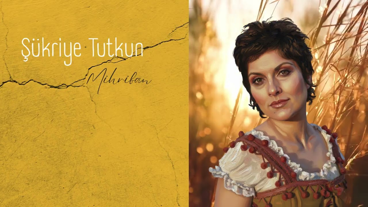 Şükriye Tutkun /Mihriban