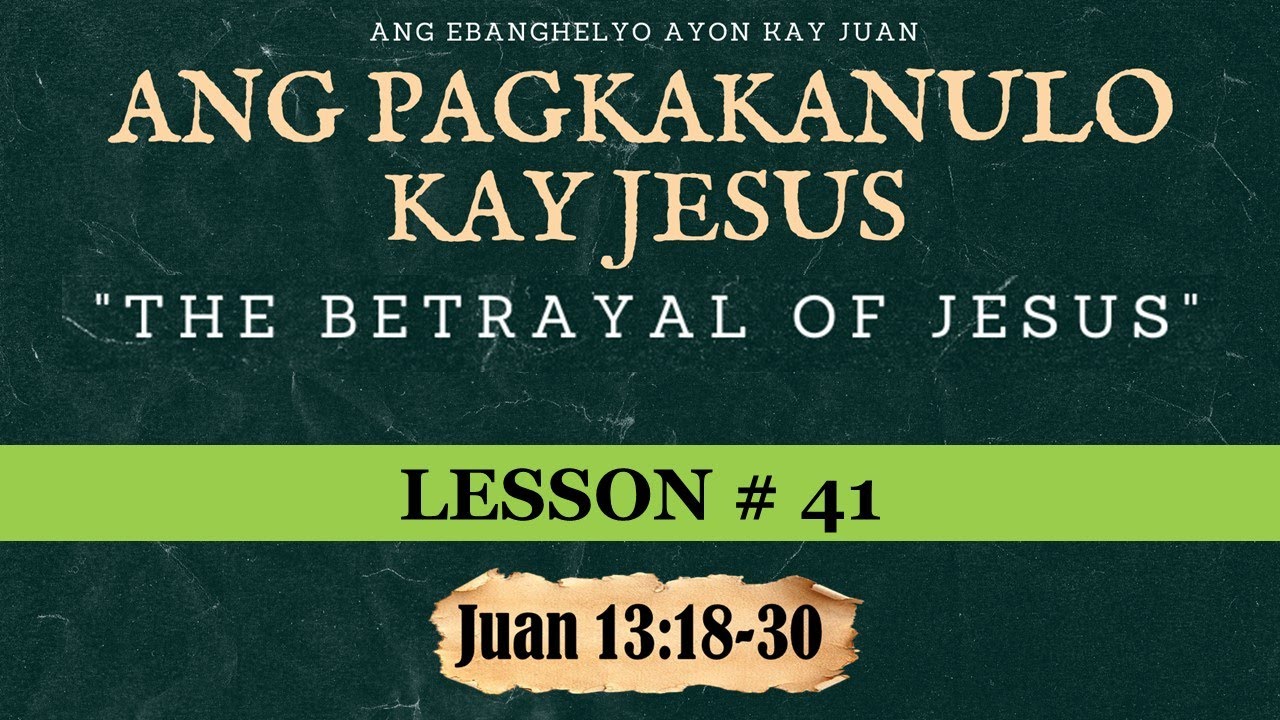 Pagkakanulo kay Jesus - Juan 13:18-30