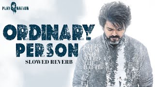 LEO - Ordinary Person I Slowed - Reverb Lyrical Video | Thalapathy Vijay, Anirudh, Lokesh