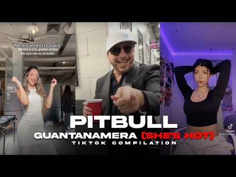 Pitbull – Guantanamera (She’s Hot) – TikTok Compilation