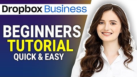 How To Use Dropbox Business For Beginners | Quick Tutorial 2022