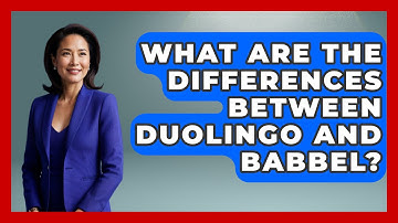 What Are the Differences Between Duolingo and Babbel? - Be App Savvy