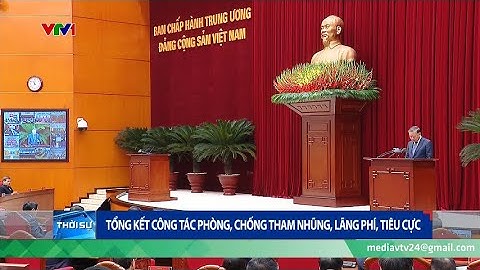 Tổng kết công tác phòng, chống tham nhũng, lãng phí, tiêu cực | VTV