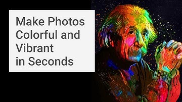 How to Make Photos Colorful and Vibrant in Seconds