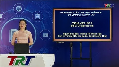 Tiếng Việt lớp 2 ( KNTTVCS) - Đọc: Cô giáo lớp em