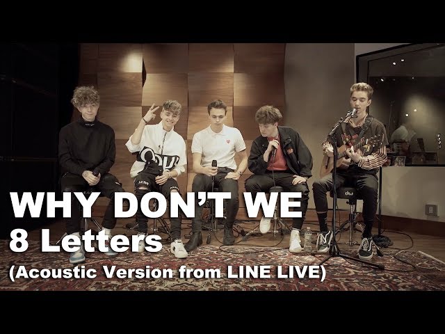 Why Don't We - 8 Letters (Acoustic Version from LINE LIVE) class=