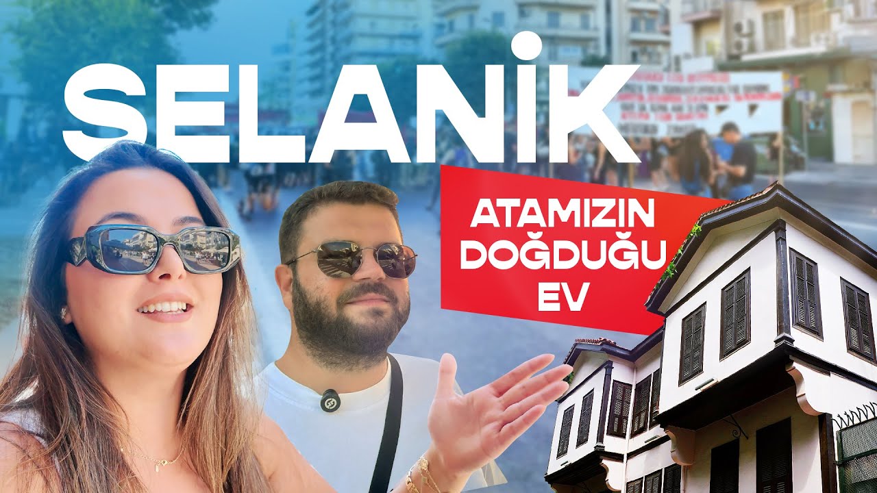 🇬🇷SELANİK'te Eylem / Ata'mızın Doğduğu Ev / VLOG
