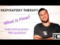 Respiratory Therapy - What is Flow?