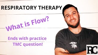 Respiratory Therapy  What is Flow?