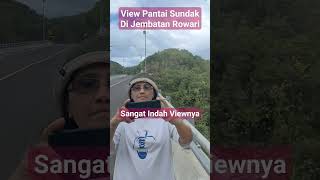 Indah Banget View Pantai Sundak dari Jembatan Rowari JLS