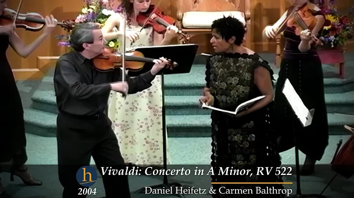 Vivaldi: Concerto in A minor, RV 522 | Daniel Heifetz, violin; Carmen Balthrop, soprano