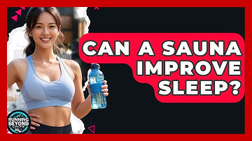 Can A Sauna Improve Sleep? - Running Beyond Limits