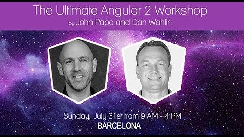 Barcelona Angular 2 Workshop on July 31 - Interview with Dan Wahlin, John Papa and David Pich