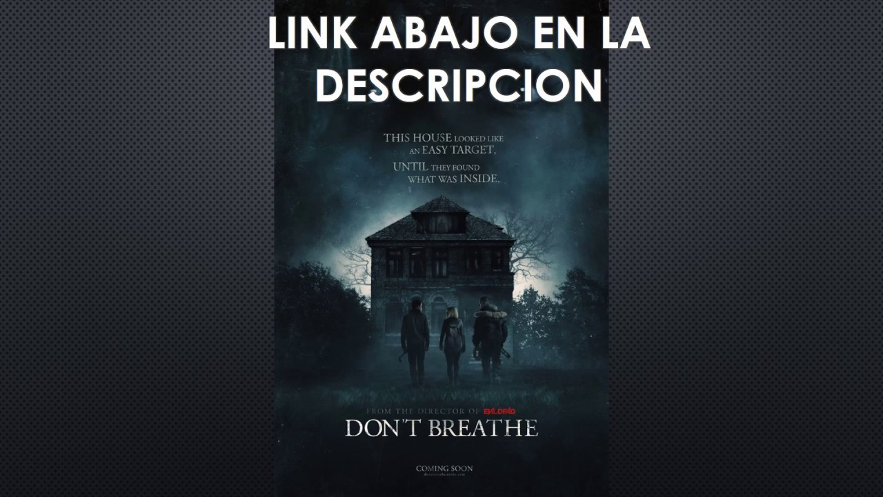 DESCARGAR Pelicula NO RESPIRES español latino YouTube
