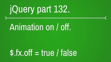 jQuery.fx.off property in jquery part - 132