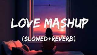 Sad Mushup Lofi Songs | Romantic Love lofi song sad  song remix mashup bollywood song slowed reverb