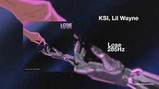 KSI - Lose ft. Lil Wayne [285Hz Regenerate Tissue]