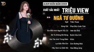 Sóng Gió, Em Nhớ Anh Người Yêu Cũ - Album Ngân Ngân Cover Triệu View - Top 1 Thịnh Hành Bxh Tháng 2