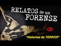 RELATOS de un FORENSE | Historias de terror compartidas por un SUSCRIPTOR ANÓNIMO