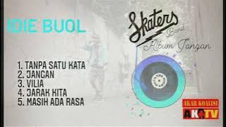 INDI BUOL: Full Album Terbaik, Skaters Band || MP3