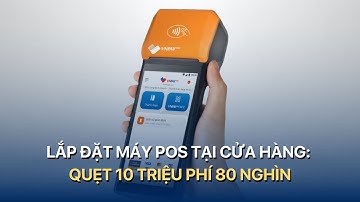 Lắp đặt máy POS tại cửa hàng: quẹt 10 triệu phí 80 nghìn | VTVMoney