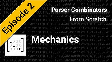 Implementing the mechanics [Parser Combinators From Scratch] Episode 2