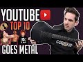 If Youtube Top 10 Viewed Videos Were Metal Riffs