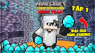 Tôi Trở Thành Đại Gia Kim Cương Ngay Từ Ngày Đầu | Tập 1 | Siro Sinh Tồn Minecraft Cùng Hero Team