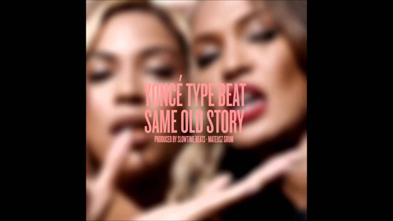 *SOLD* Beyoncé (Type Beat) - Same Old Story prod. by Mateusz Grum ...