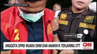 Anggota DPRD Muara Enim dan Anaknya Terjaring OTT
