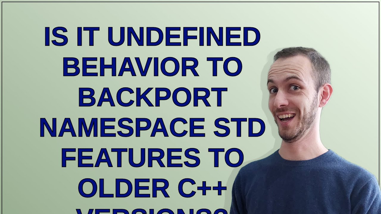 Is it Undefined Behavior to backport namespace std features to older ...