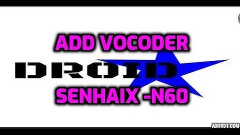 DroidStar Vocoder - Senhaix N60