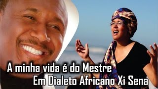 A minha vida é do Mestre em Dialeto Africano Sena - Lamuka Thay