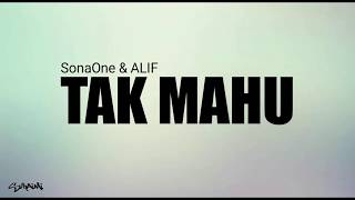 Tak Mahu - SonaOne & Alif (lirik) chords