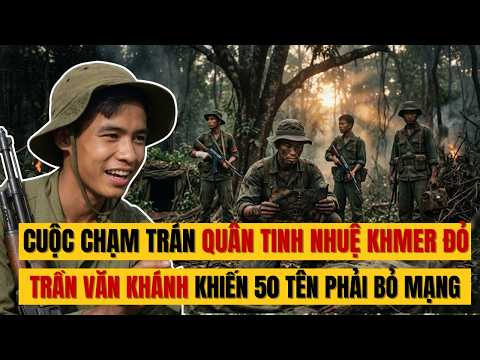 5 Đặc Công Giữa Rừng Camp Thom 1979 Đối Đầu Với Cận Vệ Tinh Nhuệ Khomer Đỏ